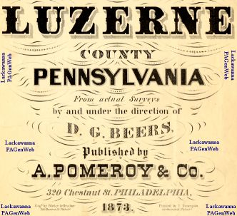 D. G. Beers 1873 Maps of Luzerne County
